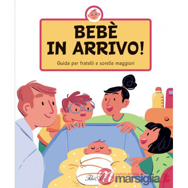Bebè in arrivo! Guida per fratelli e sorelle maggiori. Ediz. a colori