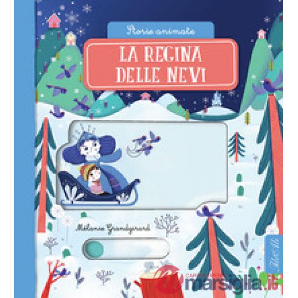 Regina delle nevi. Storie animate. Ediz. a colori (La)