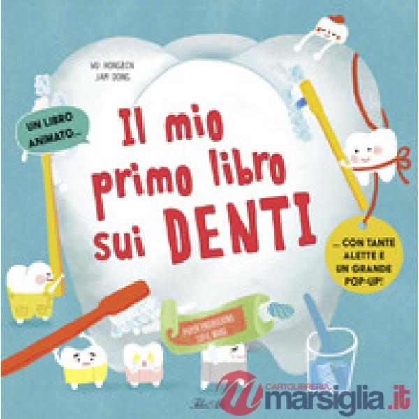 Mio primo libro dei denti. Ediz. a colori (Il)