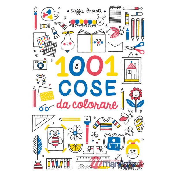 1001 cose da colorare. Ediz. a colori