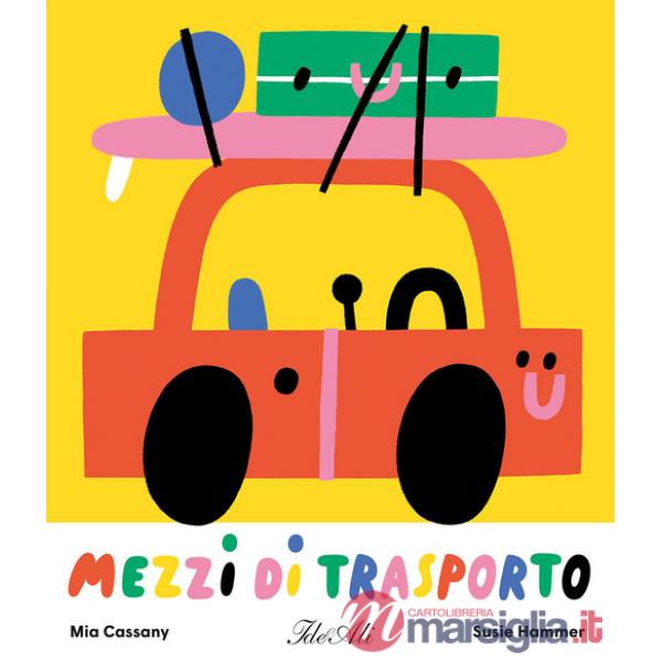 Mezzi di trasporto. Ediz. a colori