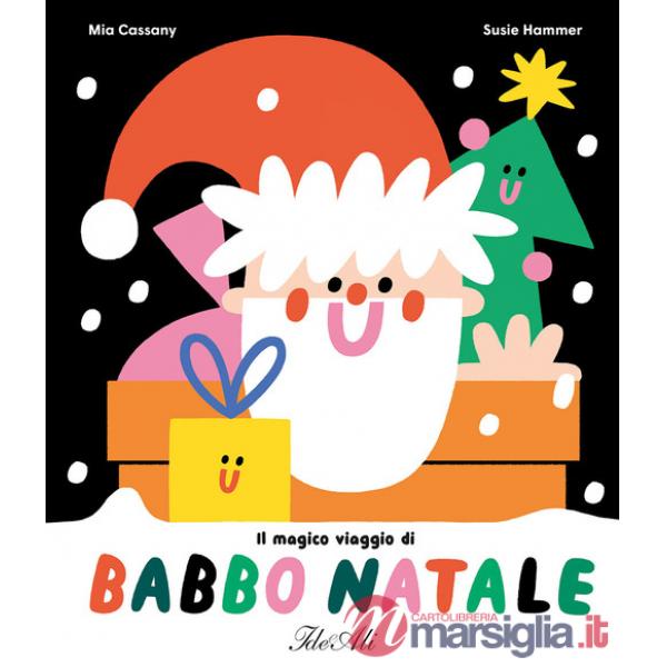 Magico viaggio di Babbo Natale. Ediz. a colori (Il)