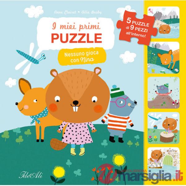 Nessuno gioca con Nina! I miei primi puzzle. Ediz. a colori