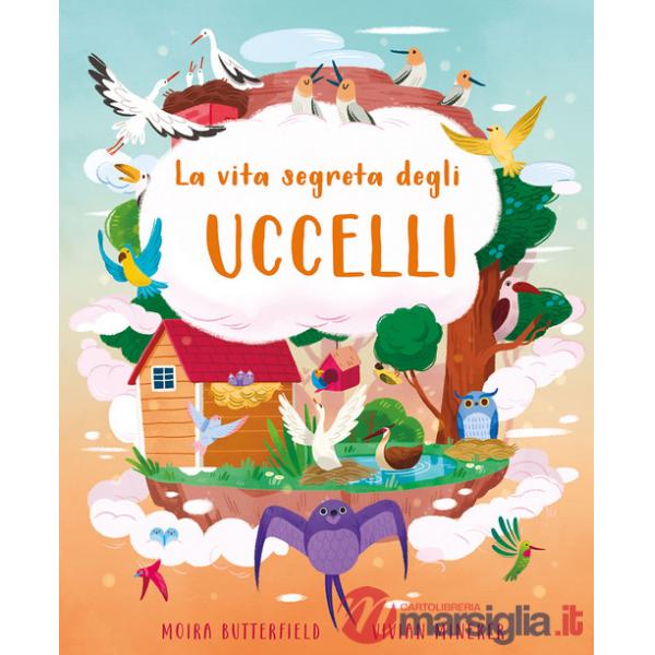 Vita segreta degli uccelli. Ediz. a colori (La)