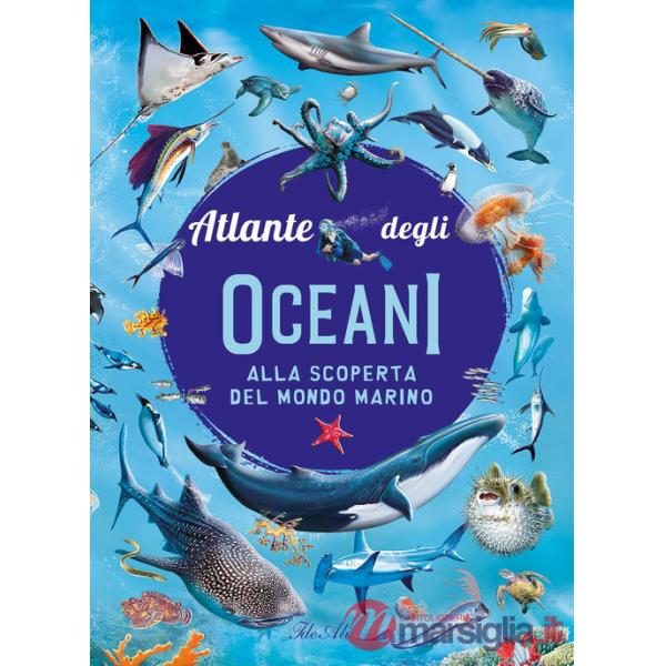 Atlante degli oceani. Ediz. a colori