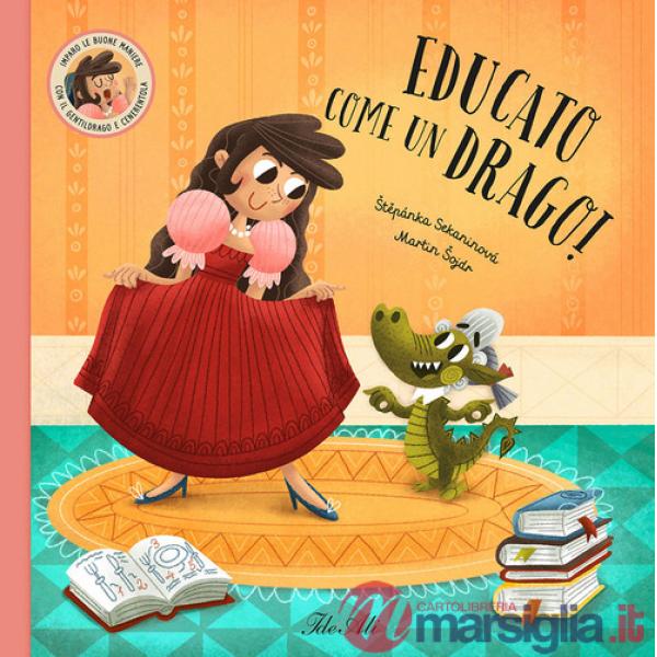 Educato come un drago! Ediz. a colori