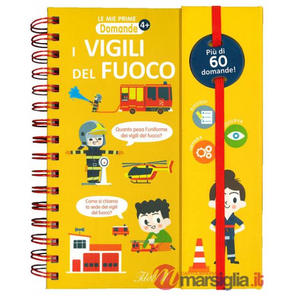Vigili del fuoco. Ediz. a colori. Ediz. a spirale (I)