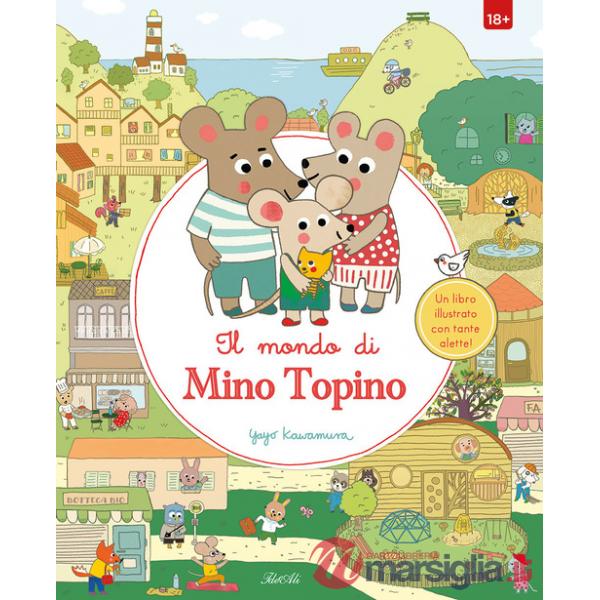 Mondo di Mino Topino. Ediz. a colori (Il)