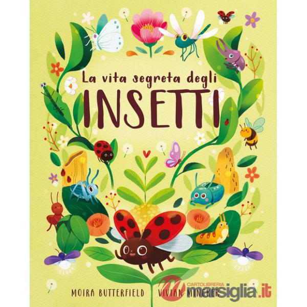 Vita segreta degli insetti. Ediz. a colori (La)