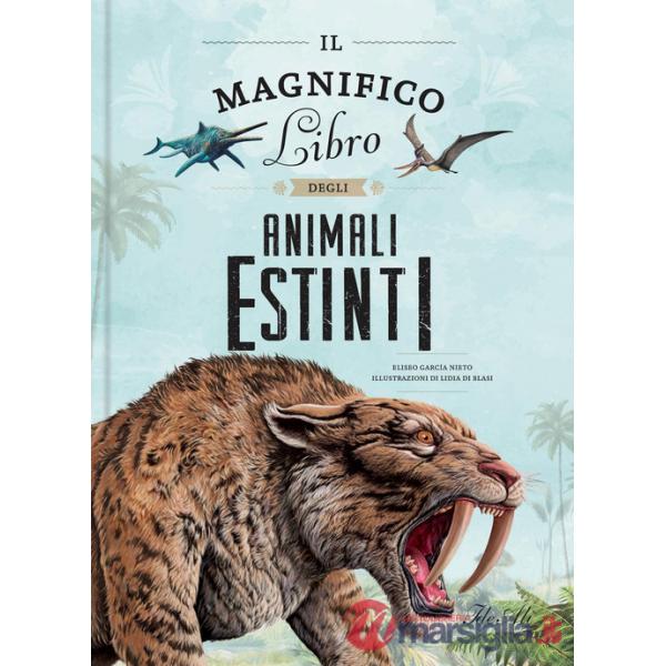 Magnifico libro degli animali estinti (Il)
