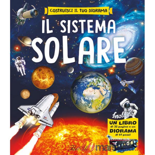 Sistema solare. Ediz. a colori. Con diorama (Il)