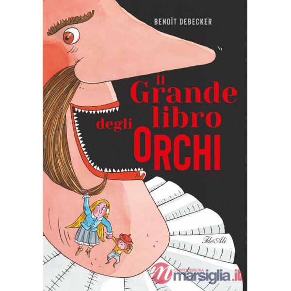 Grande libro degli orchi. Ediz. a colori (Il)