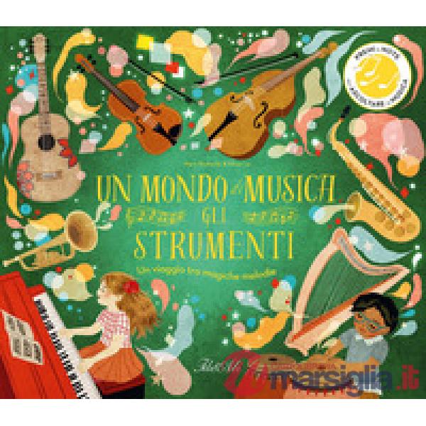 Mondo di musica. Gli strumenti. Ediz. a colori (Un)