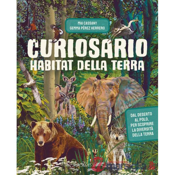 Habitat della terra. Curiosario. Ediz. a colori