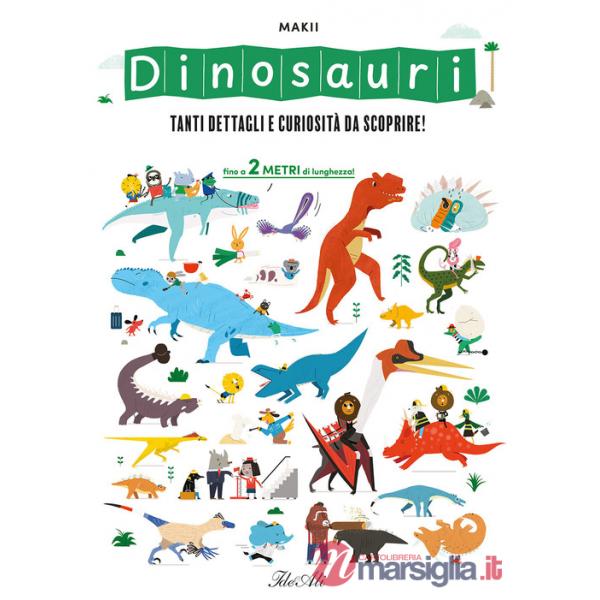 Dinosauri. Tanti dettagli e curiosità da scoprire! Ediz. a colori