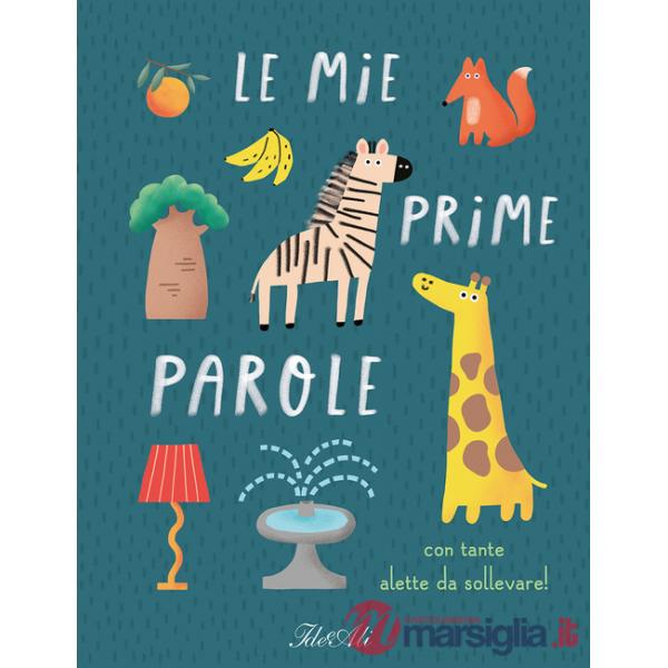 Mie prime parole. Ediz. a colori (Le)
