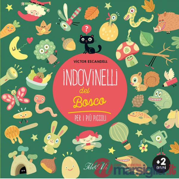 Indovinelli del bosco per i più piccoli. Ediz. a colori