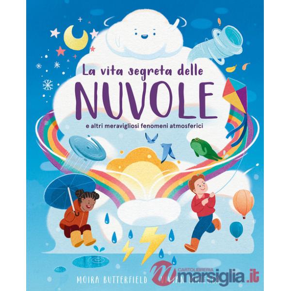 Vita segreta delle nuvole e altri meravigliosi fenomeni atmosferici (La)