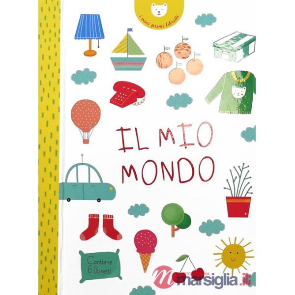 Mio mondo. I miei primi libretti. Ediz. a colori (Il)