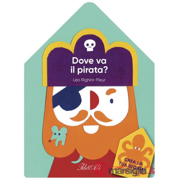 Dove va il pirata? Ediz. a colori