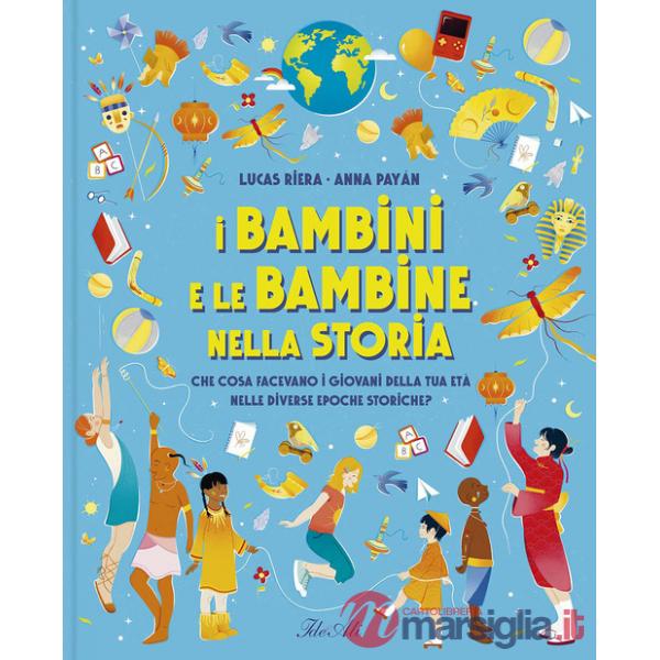 Bambini e le bambine nella storia. Ediz. a colori (I)