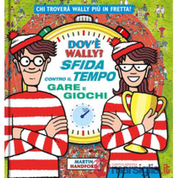 Dov'è Wally? Sfida contro il tempo. Gare e giochi. Ediz. a colori