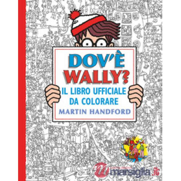 Dov'è Wally? Il libro ufficiale da colorare. Ediz. illustrata