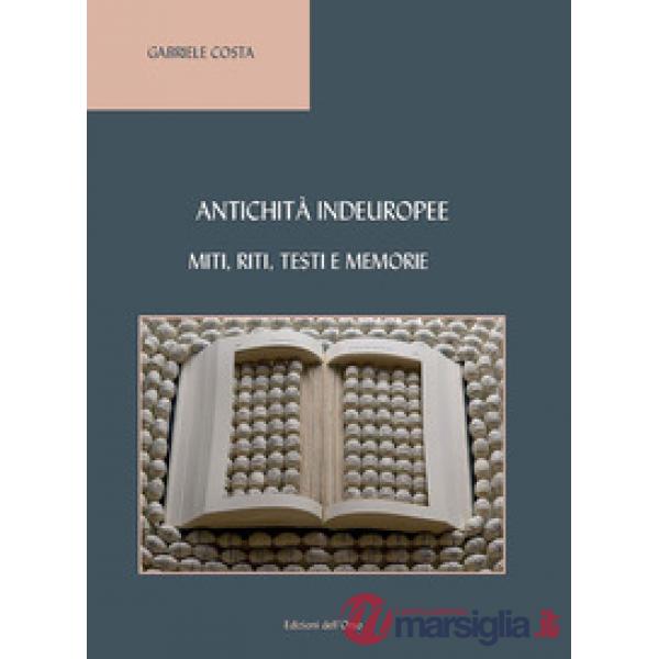 Antichità indeuropee. Miti, riti, testi e memorie