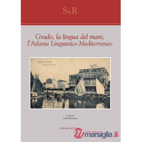 Grado, la lingua del mare, l'atlante linguistico mediterraneo