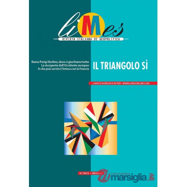 Limes. Rivista italiana di geopolitica (2021). Vol. 4: Il triangolo sì