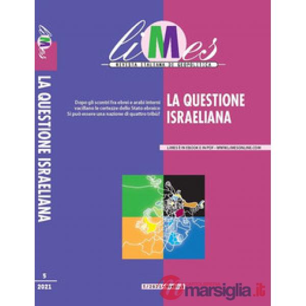 Limes. Rivista italiana di geopolitica (2021). Vol. 5: La questione israeliana