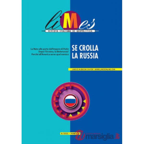 Limes. Rivista italiana di geopolitica (2021). Vol. 6: Se crolla la Russia