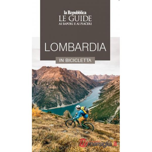 Lombardia in bicicletta. Le guide ai sapori e ai piaceri
