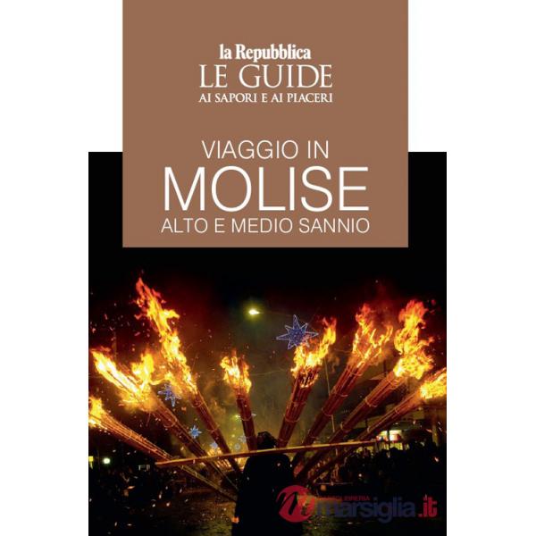 Viaggio in Molise. Alto e medio Sannio. Le guide ai sapori e ai piaceri