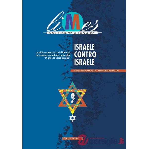 Limes. Rivista italiana di geopolitica (2023). Vol. 3: Israele contro Israele