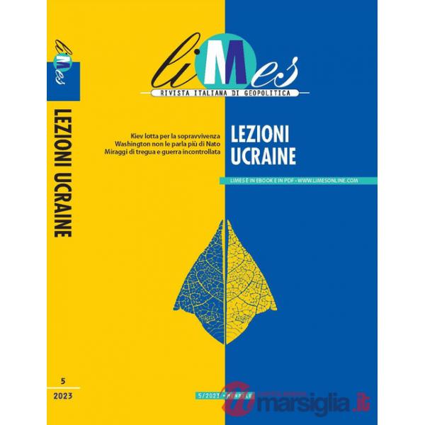 Limes. Rivista italiana di geopolitica (2023). Vol. 5: Lezioni ucraine
