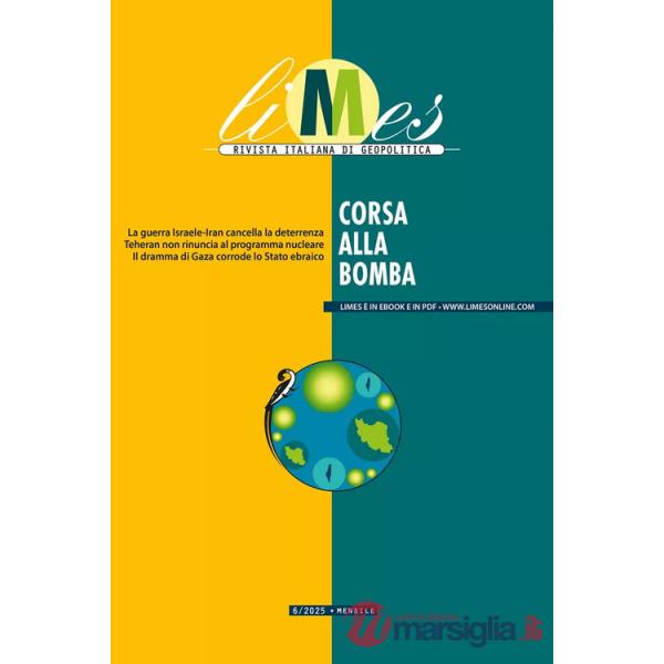 Limes. Rivista italiana di geopolitica (2025). Vol. 6: Corsa alla bomba