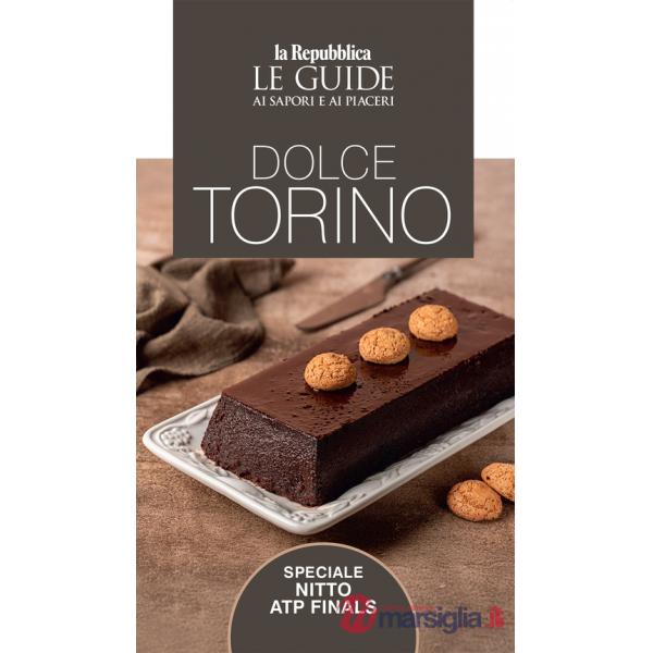 Dolce Torino. Le guide ai sapori e ai piaceri
