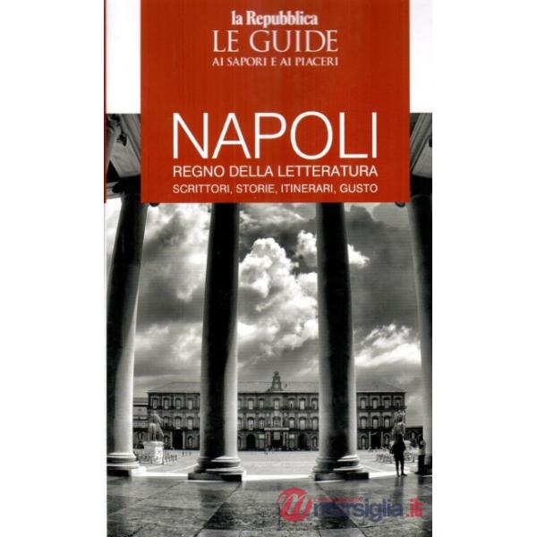 Napoli e letteratura. Le guide ai sapori e piaceri