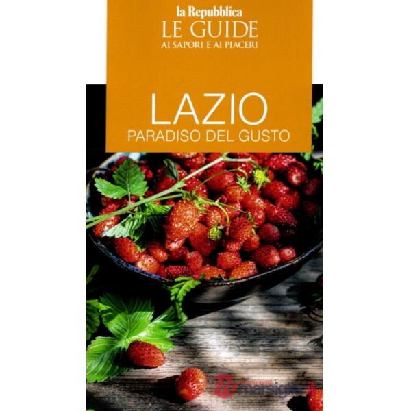 Lazio. Paradisi del gusto