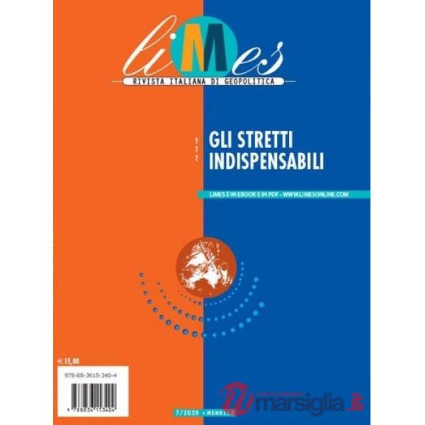 Limes. Rivista italiana di geopolitica (2026). Vol. 7: Gli stretti indispensabili