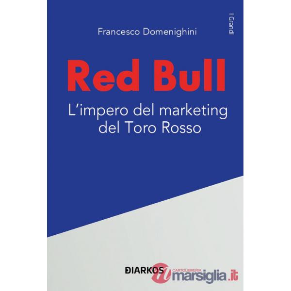 Red Bull. L'impero del marketing del Toro rosso