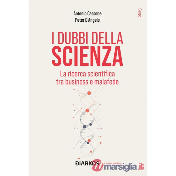 Dubbi della scienza. La ricerca scientifica tra business e malafede (I)