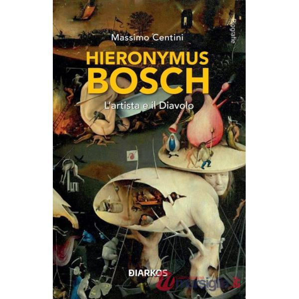 Hieronymus Bosch. L'artista e il Diavolo