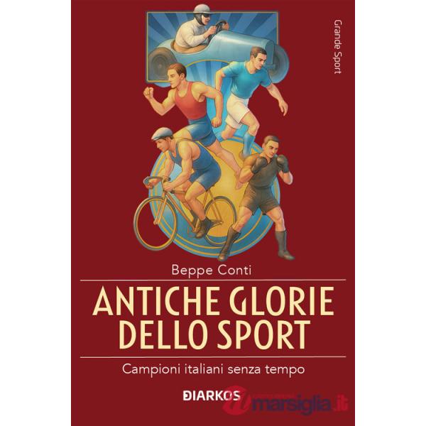 Antiche glorie dello sport. Campioni italiani senza tempo