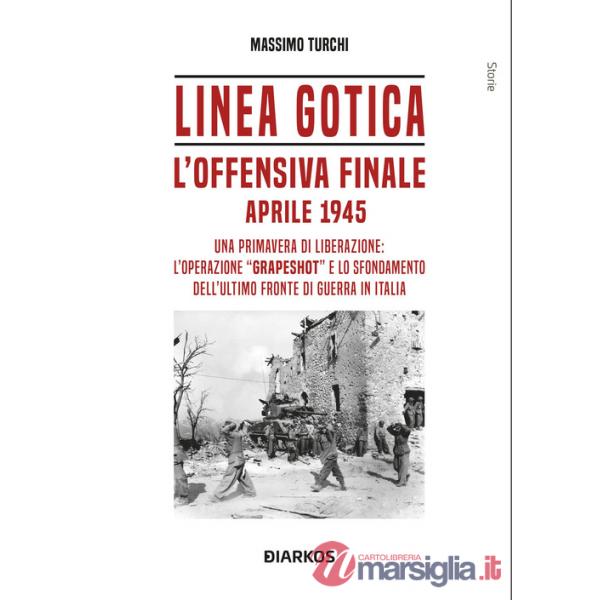 Linea Gotica. L'offensiva finale. Aprile 1945