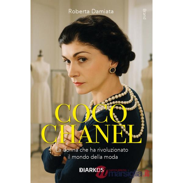 Coco Chanel. La donna che ha rivoluzionato il mondo della moda