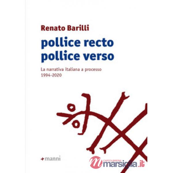 Pollice recto pollice verso. La narrativa italiana a processo 1994-2020