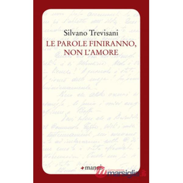 Parole finiranno, non l'amore (Le)