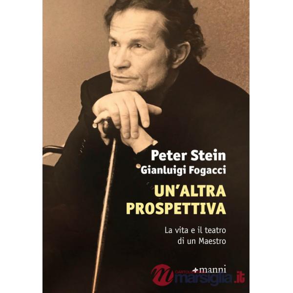 Altra prospettiva. La vita e il teatro di un Maestro (Un')